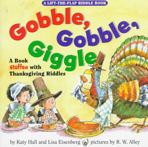 Gobble, Gobble, Giggle: A Book Stuffed with Thanksgiving Riddles (Lift-The-Flap Riddle Book)