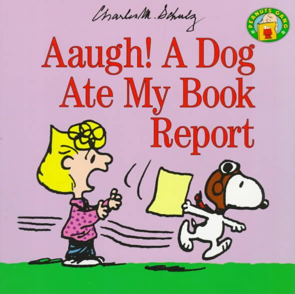 Aaugh! A Dog Ate My Book Report (Peanuts Gang) cover