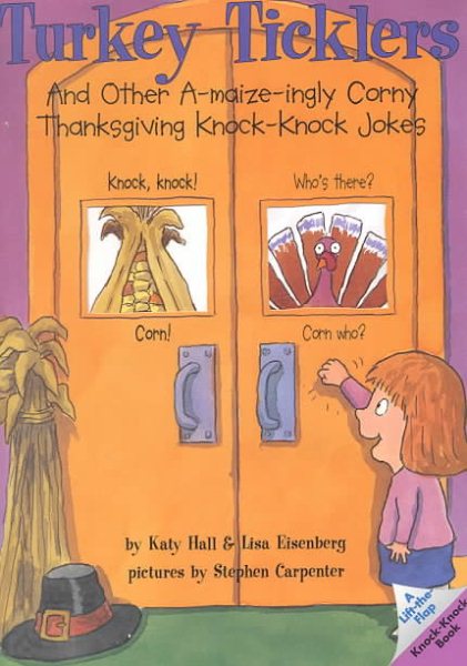 Turkey Ticklers: And Other A-maize-ingly Corny Thanksgiving Knock-Knock Jokes (Lift-The-Flap Knock-Knock Book) cover
