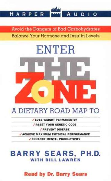 The Zone : A Dietary Road Map to Lose Weight Permanently : Reset Your Genetic Code : Prevent Disease : Achieve Maximum Physical Performance cover