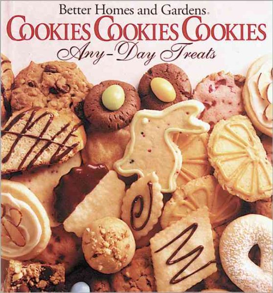 Better Homes and Gardens Cookies Cookies Cookies Any-Day Treats/Christmastime Treats cover