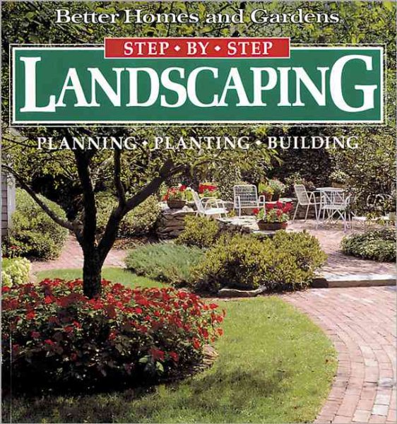 Landscaping: Planning, Planting, Building (Better Homes and Gardens(R): Step-by-Step Series) cover