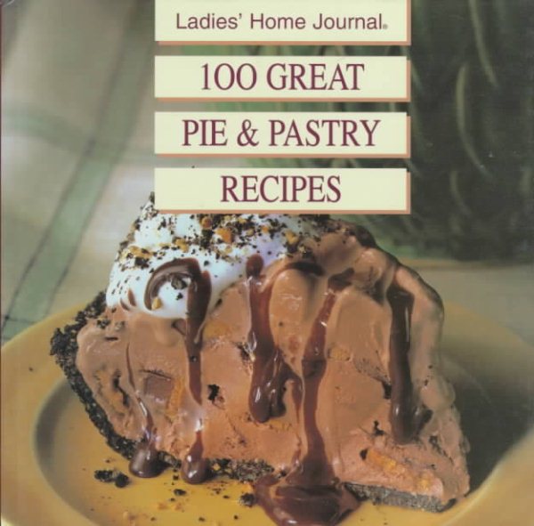 100 Great Pie & Pastry Recipes cover
