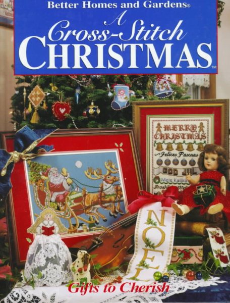 A Cross-Stitch Christmas: Gifts to Cherish (Better Homes and Gardens) cover
