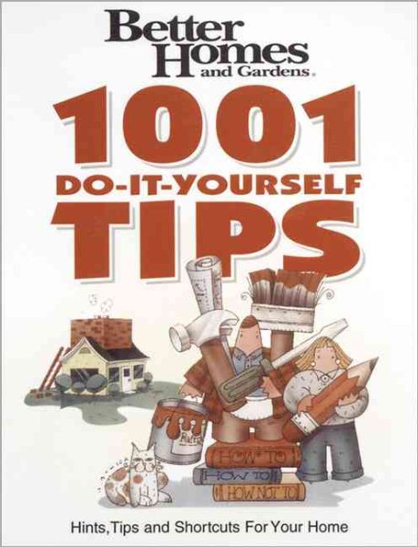 1001 Do-It-Yourself Tips: Hints tips and shortcuts for your home