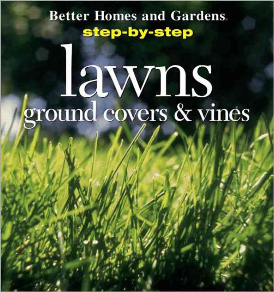 Lawns, Ground Covers & Vines (STEP-BY-STEP) cover