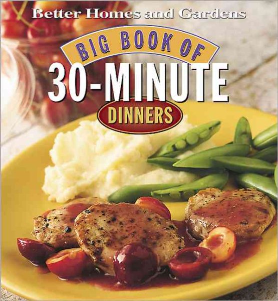 Big Book of 30-Minute Dinners (Better Homes and Gardens Test Kitchen) cover