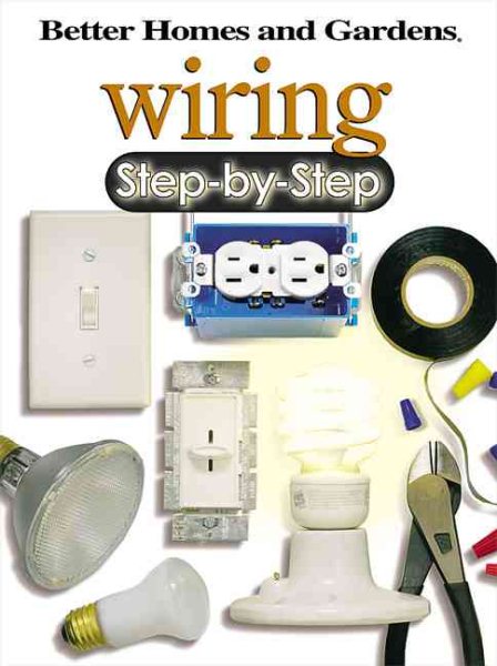 Wiring Step-by-Step (Better Homes & Gardens Step-By-Step) cover