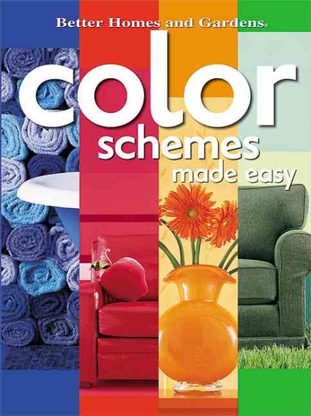 Color Schemes Made Easy (Better Homes & Gardens) cover