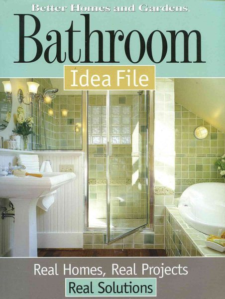 Bathroom Idea File (Better Homes and Gardens Home)