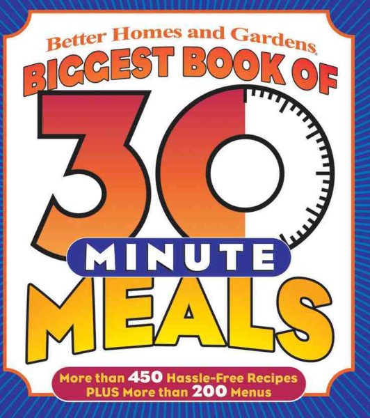 Biggest Book of 30-Minute Meals (Better Homes & Gardens Cooking) cover