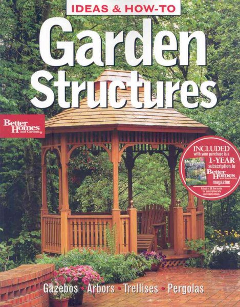 Garden Structures (Better Homes and Gardens Home)
