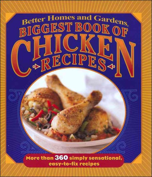 Biggest Book of Chicken Recipes (Better Homes & Gardens Cooking) cover