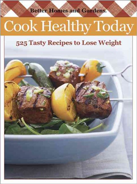 Better Homes and Gardens Cook Healthy Today (Better Homes & Gardens Cooking) cover