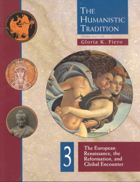 The Humanistic Tradition, Book 3: The European Renaissance , The Reformation, and Global Encounter cover