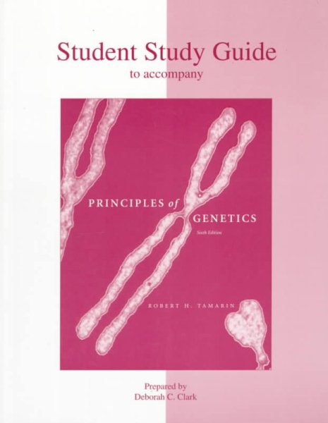 Student Study Guide to Accompany Principles of Genetics