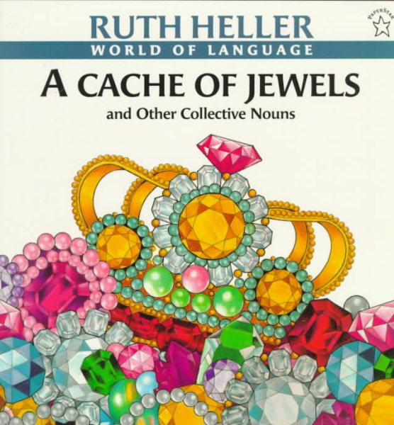A Cache of Jewels: And Other Collective Nouns (World of Language) cover