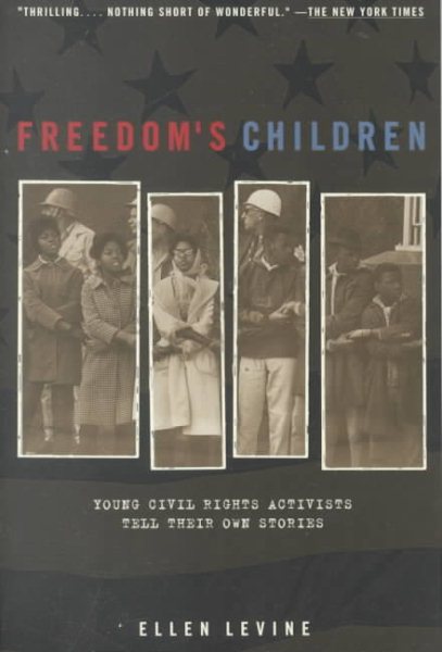 Freedom's Children: Young Civil Rights Activists Tell Their Own Stories cover