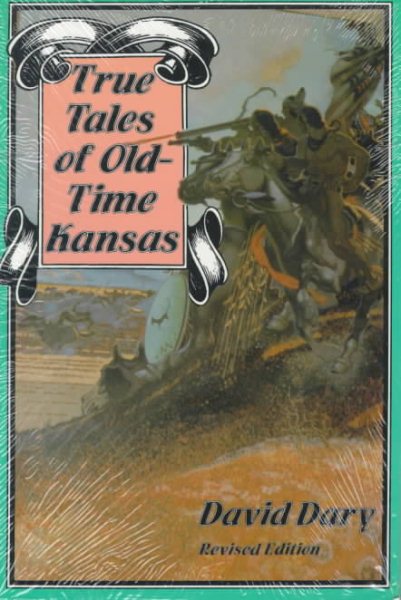True Tales of Old-Time Kansas: Revised Edition cover