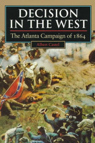 Decision in the West: The Atlanta Campaign of 1864 (Modern War Studies) cover