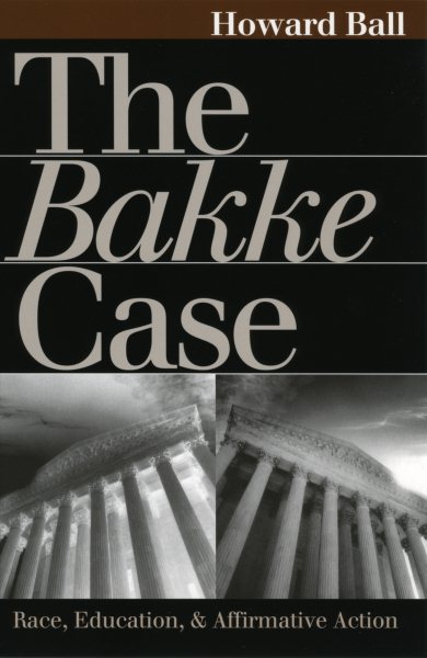 The Bakke Case: Race, Education, and Affirmative Action cover