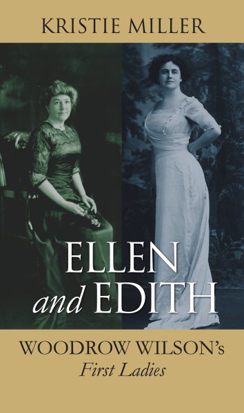 Ellen and Edith: Woodrow Wilson's First Ladies (Modern First Ladies) cover