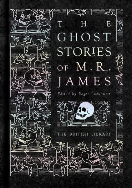 The Ghost Stories of M.R. James (British Library Hardback Classics) cover