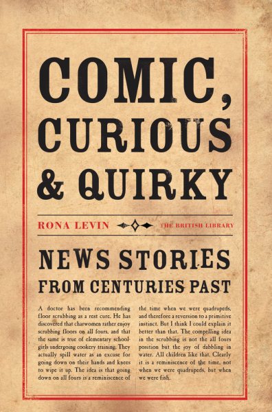 Comic, Curious & Quirky News Stories from Centuries Past