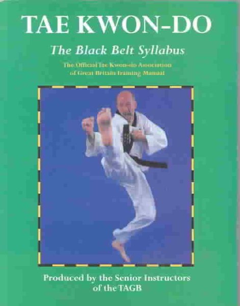 Tae Kwon-do Black Belt: The Official Tae Kwon-do Association of Great Britian Training Manual cover