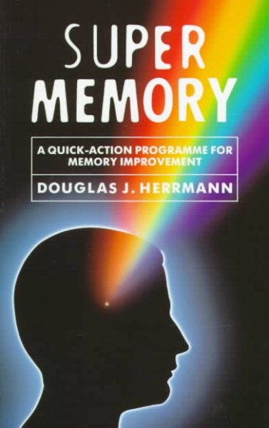 Super Memory: A Quick-Action Program for Memory Improvement cover
