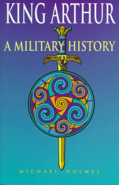 King Arthur: A Military History cover