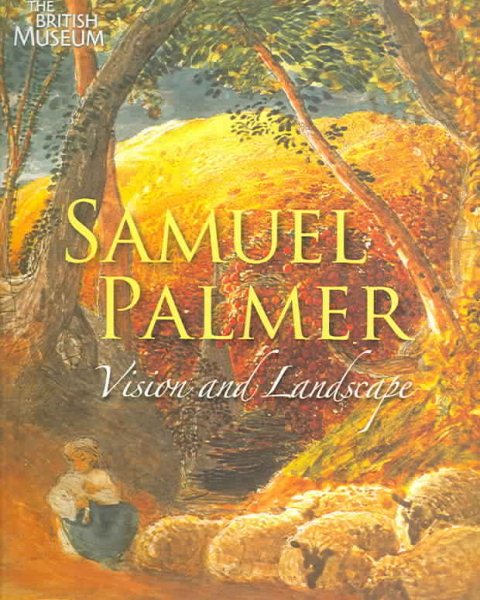 Samuel Palmer 1805-1881: Vision and Landscape cover