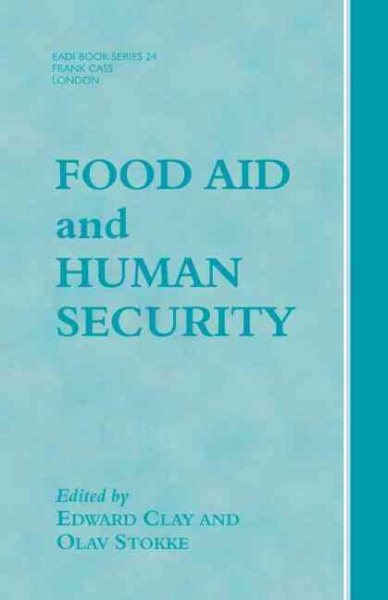 Food Aid and Human Security (Routledge Research EADI Studies in Development)