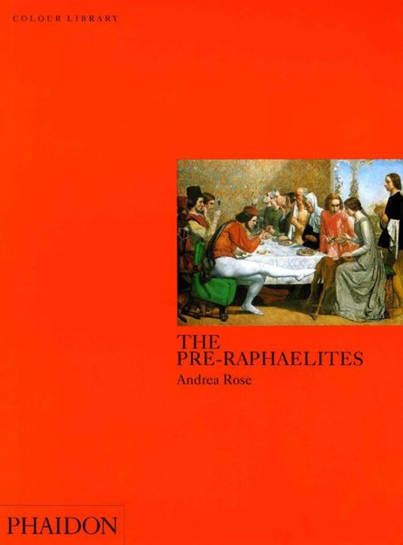 The Pre-Raphaelites: Colour Library (Phaidon Colour Library) cover