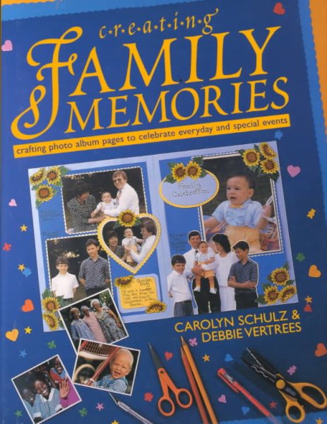 Creating Family Memories: Crafting Photo Album Pages to Celebrate Everyday and Special cover