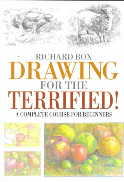 Drawing for the Terrified!: A Complete Course for Beginners cover