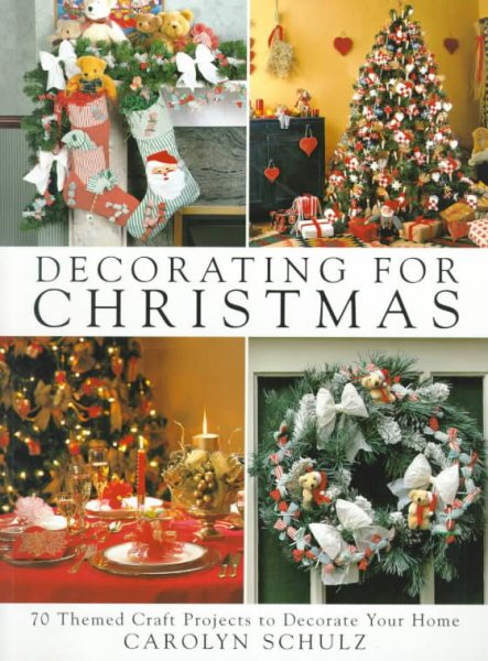 Decorating for Christmas: 70 Themed Craft Projects to Decorate Your Home cover