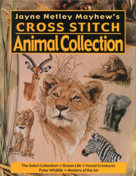 Jayne Netley Mayhew's Cross Stitch Animal Collection (Jayne Netley Mayhew's Cross Stitch) cover