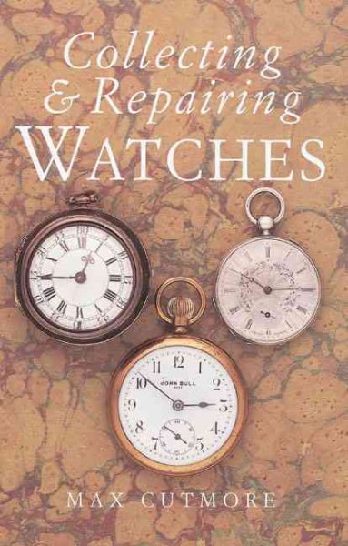 Collecting & Repairing Watches cover