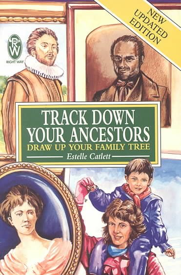 Track Down Your Ancestors: And Draw Up Your Family Tree cover