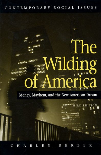 The Wilding of America: Money, Mayhem and the American Dream (Contemporary Social Issues) cover