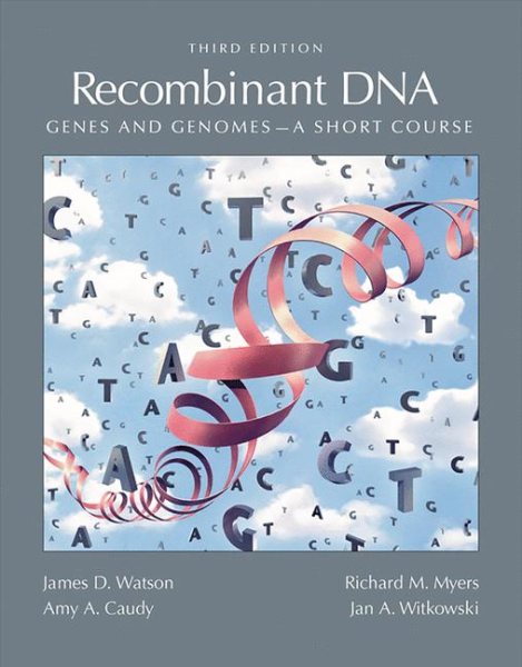 Recombinant DNA: Genes and Genomes - A Short Course, 3rd Edition cover