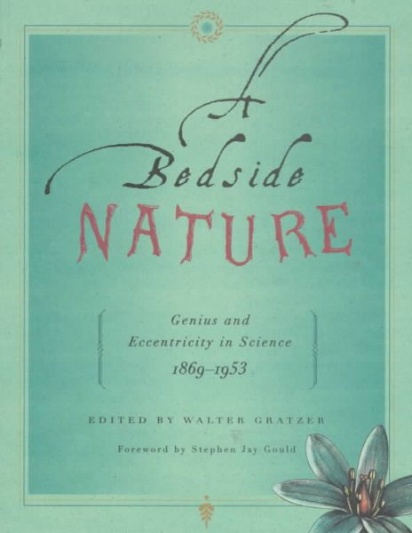 A Bedside Nature: Genius and Eccentricity in Science 1869-1953 cover