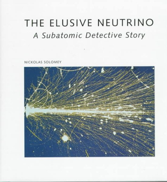 The Elusive Neutrino: A Subatomic Detective Story (Scientific American Library) cover