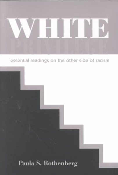 White Privilege: Essential Readings on the Other Side of Racism cover