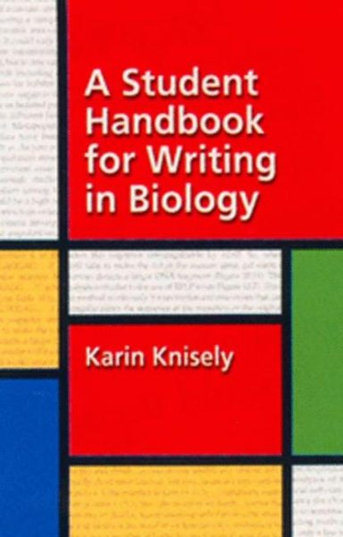 A Student Handbook for Writing in Biology: Copublished by Sinauer Associates, Inc. and W. H. Freeman cover