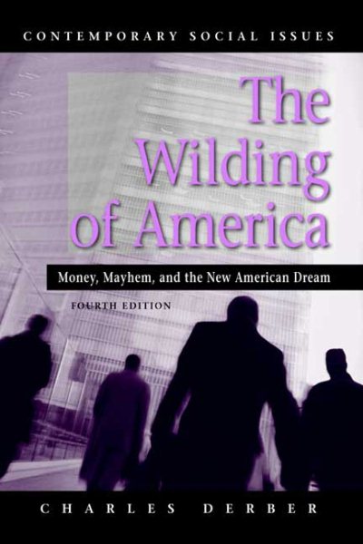 The Wilding of America: Money, Mayhem, and the New American Dream (Contemporary Social Issues)