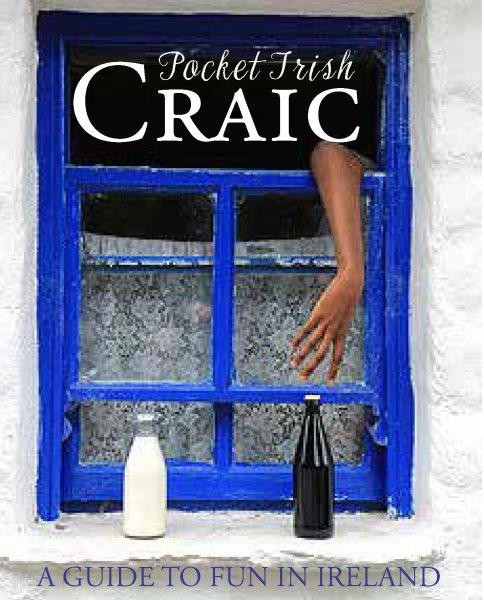 Pocket Irish Craic: A Guide to Fun in Ireland (Pocket Book Series) cover
