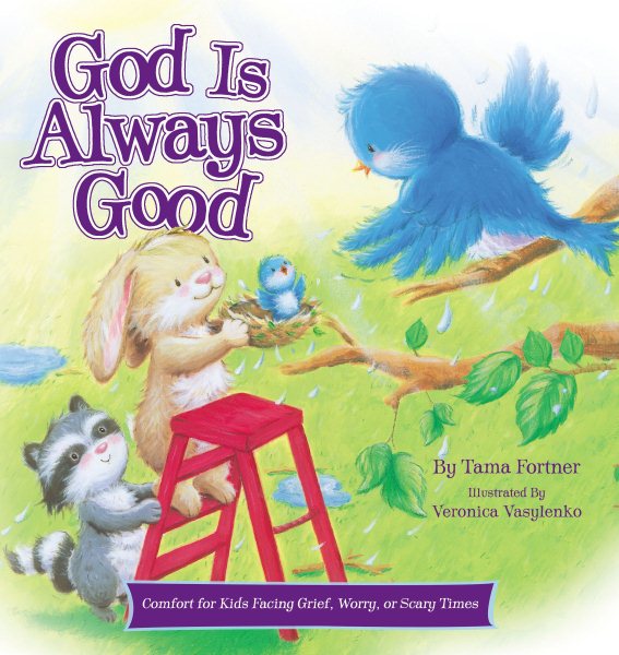 God Is Always Good: Comfort for Kids Facing Grief, Fear, or Change cover