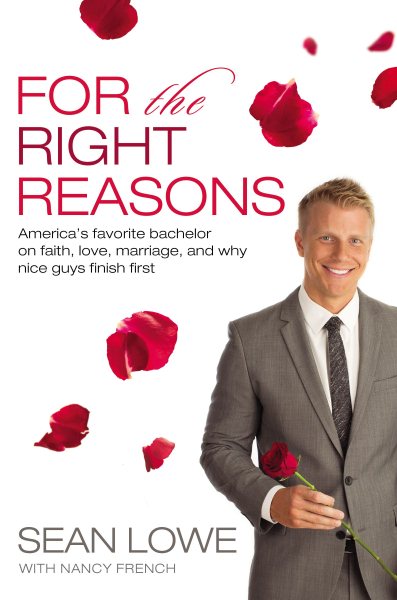 For the Right Reasons: America's Favorite Bachelor on Faith, Love, Marriage, and Why Nice Guys Finish First cover
